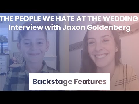 The People We Hate at the Wedding Interview Jaxon Goldenberg | Backstage Features with Gracie Lowes