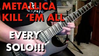 Metallica Kill 'Em All - Every Guitar Solo! (guitar cover) chords