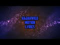 Rajahwild  - Motion | Lyrics