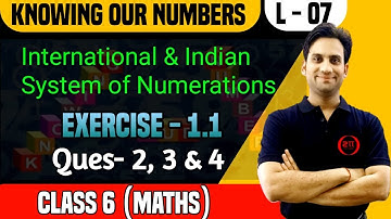 6 Class Maths | Knowing Our Numbers 07 | International & Indian System of Numeration | Section 1.2.7