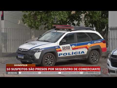 10 suspeitos presos por sequestro de comerciante