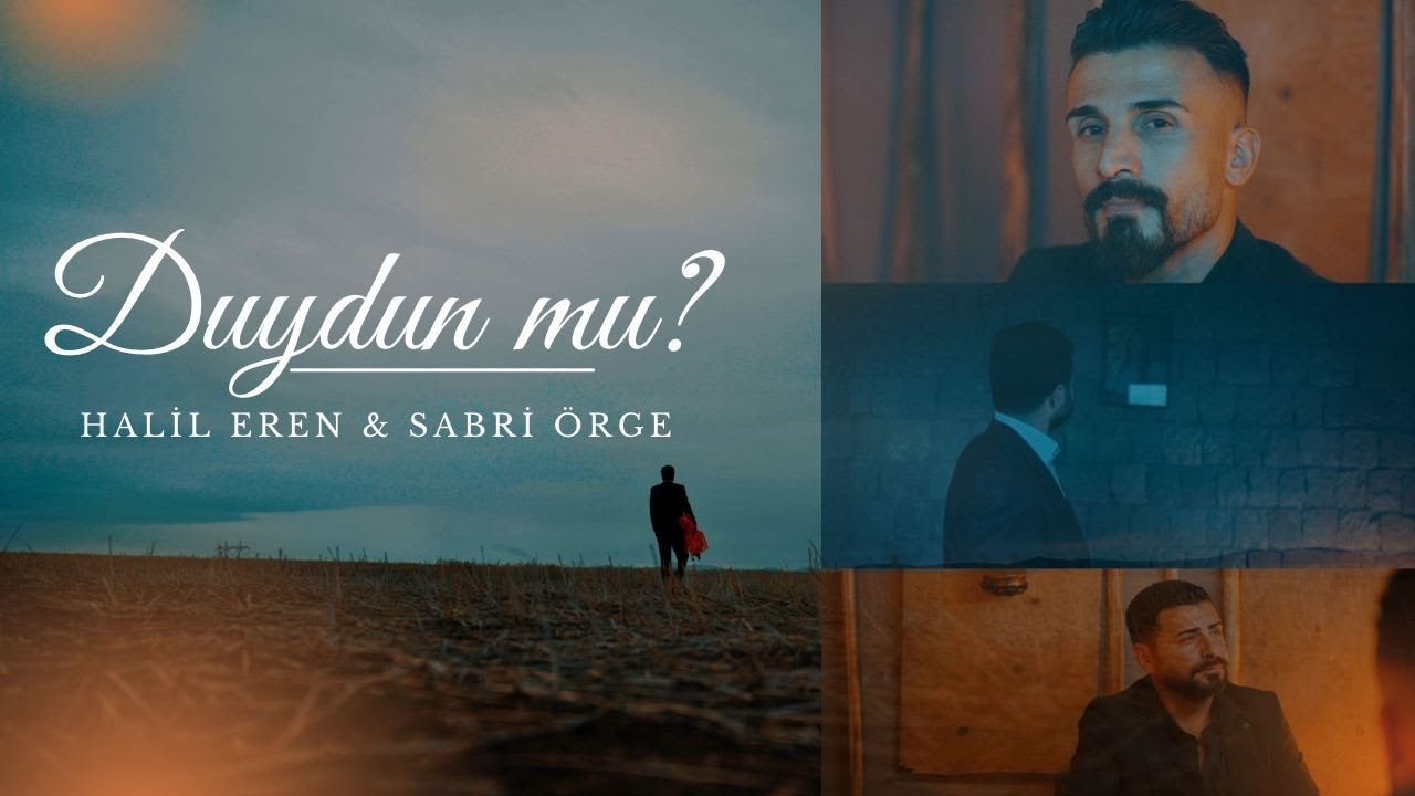 Halil EREN & Sabri ÖRGE - Duydun mu  (Official Music Video)