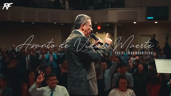 Asunto de Vida o Muerte // Pastor Jorge Mendizabal...