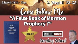 A False Book of Mormon Prophecy 2 Nephi 25–33 [Radio Free Mormon Sunday School 1112] March 18–31st