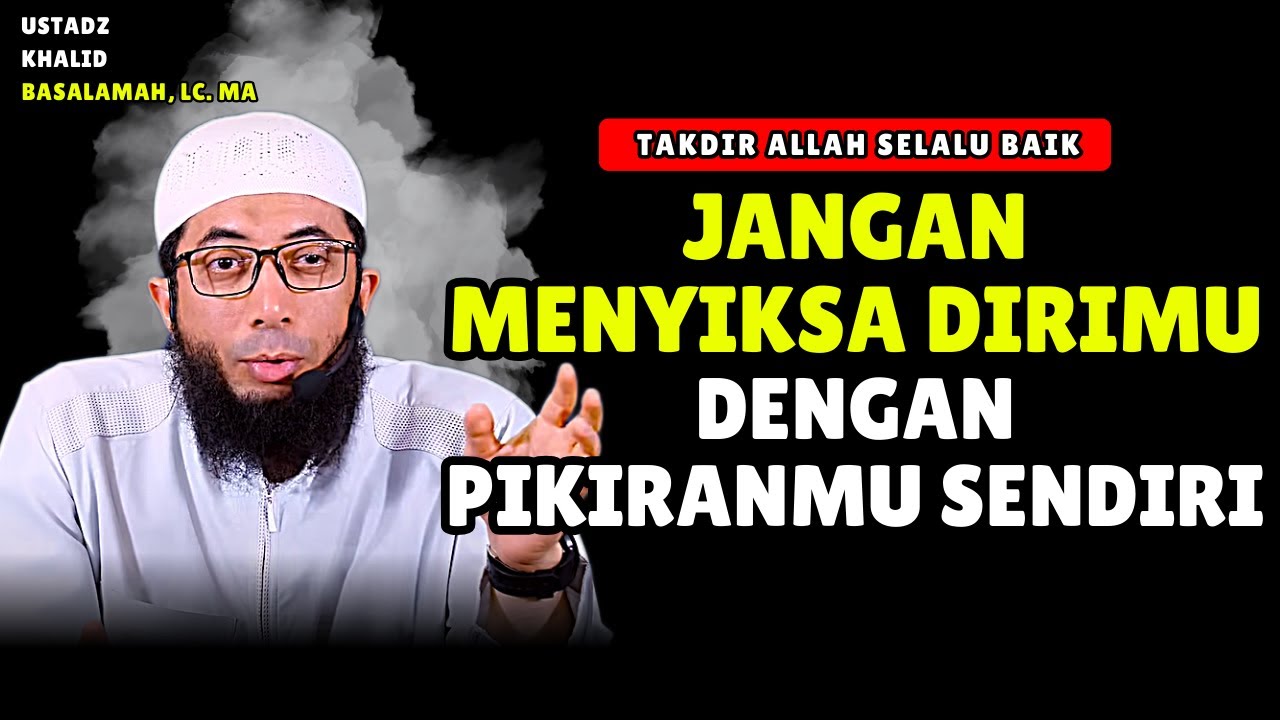 Ikhlas Menerima Takdir Allah Adalah Kunci Ketenangan Hati | Ustadz Khalid Basalamah