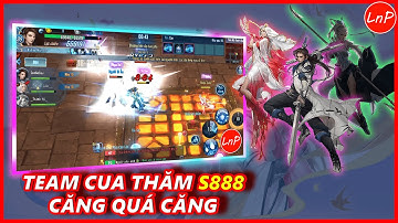 VLTK MOBILE - TEAM CUA THĂM S888 - CĂNG QUÁ CĂNG | LnP