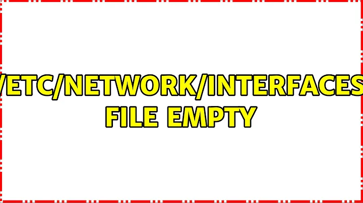 Ubuntu: /etc/network/interfaces file empty