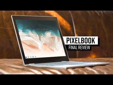 Google Pixelbook - The Final Review