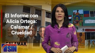 EN VIVO 20/3/2023 #ElInforme con Alicia Ortega: Calamar / Crueldad