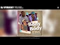 Dj vyrusky ft kidi  camidoh  body 2 body official audio
