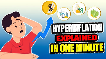 Hyperinflation Explained in One Minute