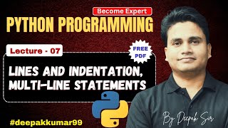 Lines, Indentation and Multi-Line Statement | Lecture - 07 | Learn Python by Deepak Sir