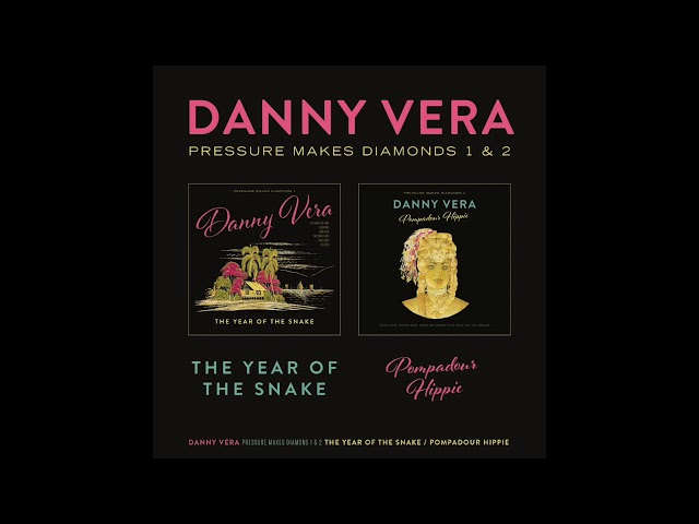 Danny Vera - Pressure Makes Diamonds