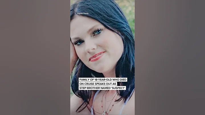Family of 18-year-old who died on cruise speaks out as step-brother named 'suspect'