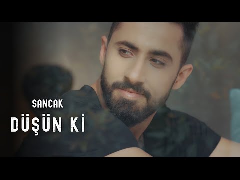 Sancak - Düşün Ki (Official Music Video)