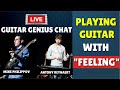 How To Practice Guitar To Play &quot;With Feeling&quot;