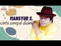 Download Lagu Mansyur S - Cinta Sampai Disini (Official Music Video)