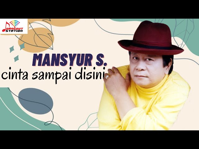 Mansyur S - Cinta Sampai Disini (Official Music Video) class=