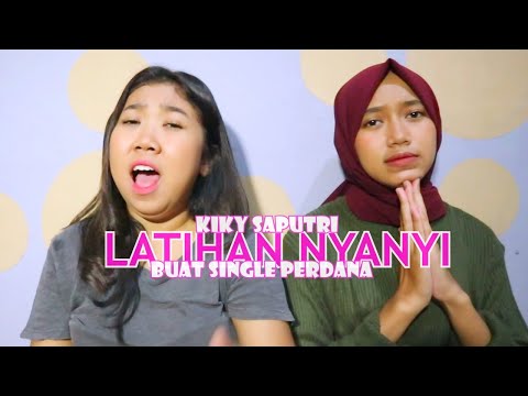 KIKY SAPUTRI LATIHAN NYANYI BUAT PERSIAPAN SINGLE PERDANA