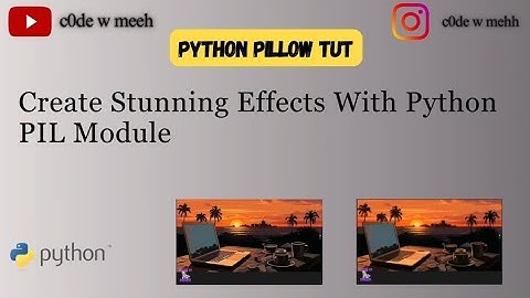 How to create and apply Filters in image using Python Pillow Module - Python Pillow filters