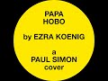 Papa Hobo By Ezra Koenig Paul Simon Cover mp3