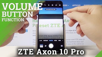 Camera Volume Button Function in ZTE Axon 10 Pro – Camera Volume Key