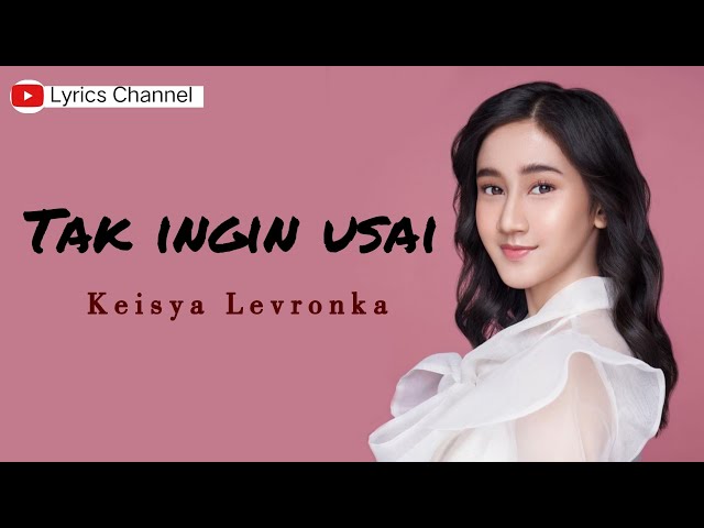 KEISYA LEVRONKA - Tak Ingin Usai (Lyrics) class=