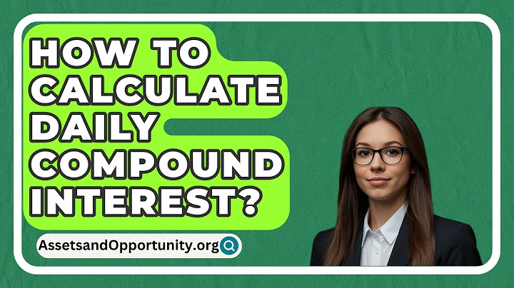 How To Calculate Daily Compound Interest? - AssetsandOpportunity.org
