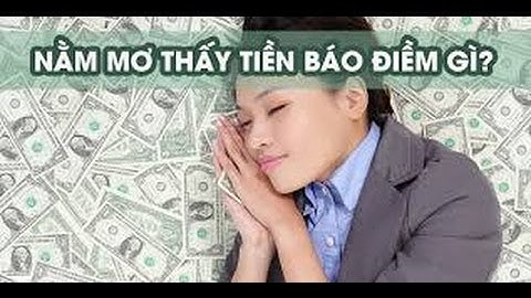 Giải Mã Giấc Mơ Nhặt Được Tiền Điều Báo Tốt Hay Xấu Vạn Sự Đều Có Nhân Duyên