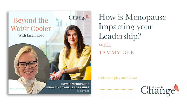 How is Menopause Impacting your Leadership? - Tammy Gee