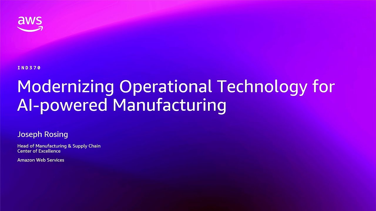 AWS re:Invent 2025 - Modernizing Operational Technology for AI-power Manufacturing (IND370)