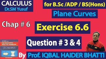 Ch#6|Plane Curves 1| Ex 6.6 Question # 3 & 4 |Calculus & Analytic Geometry by SM Yusuf Lec 10