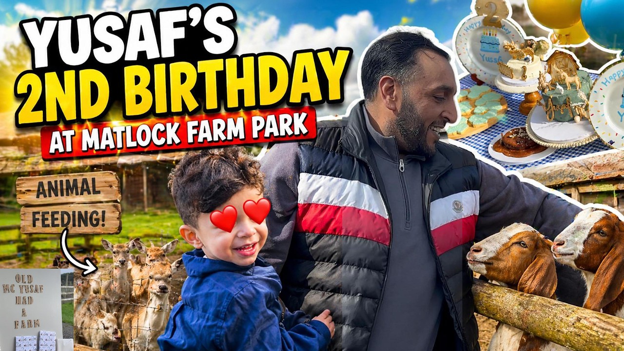 YUSAF’S 2ND BIRTHDAY 🎉 | ANIMAL FEEDING, FARM FUN & MEMORIES AT MATLOCK ...