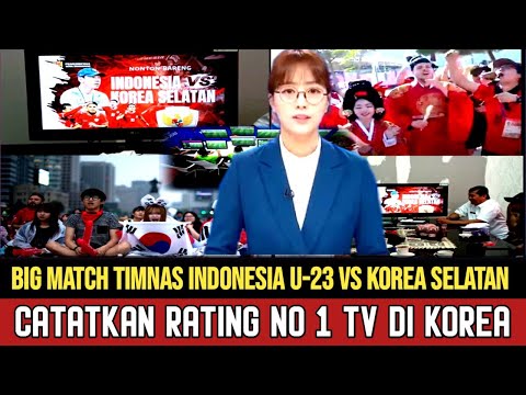 Fantastis,Big match Timnas U23 vs Korea Selatan Catatkan Reting Siaran TV No1 Di Korea ❗