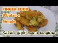 Finger food menu lengkap simple 9 bulan ke atas