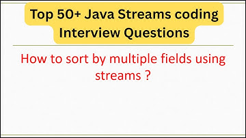 Top 50+ Java Streams Coding Interview Questions- How to sort by multiple fields using streams#coding