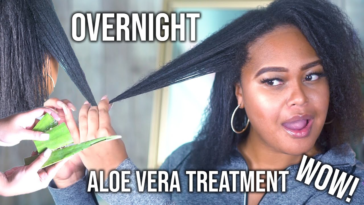 I LEFT AN OVERNIGHT ALOE VERA TREATMENT IN MY HAIR AND LOOK WHAT HAPPENED TO MY HAIR YouTube
