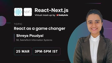 React as a Game Changer by Shreya Poudyal | React-Next.js Virtual Meetup | GeekyAnts