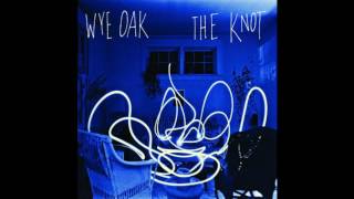 Wye Oak - Talking About Money