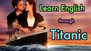 Titanic | Learn English Through Movie Titanic | Idioms | Phrasal Verbs | Vocabulary