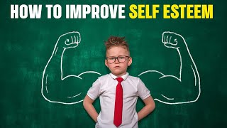 How To Improve Self-Esteem