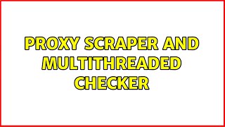 Proxy scraper and multithreaded checker