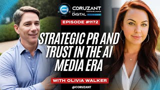 Olivia Walker on Strategic PR, Trust, and Leadership in the AI Media Era | Ep 1172