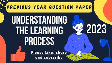 Understanding Learning Process previous year question paper| Latest question paper 2023