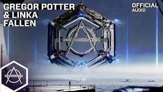 Gregor Potter & Linka - Fallen (Official Audio)