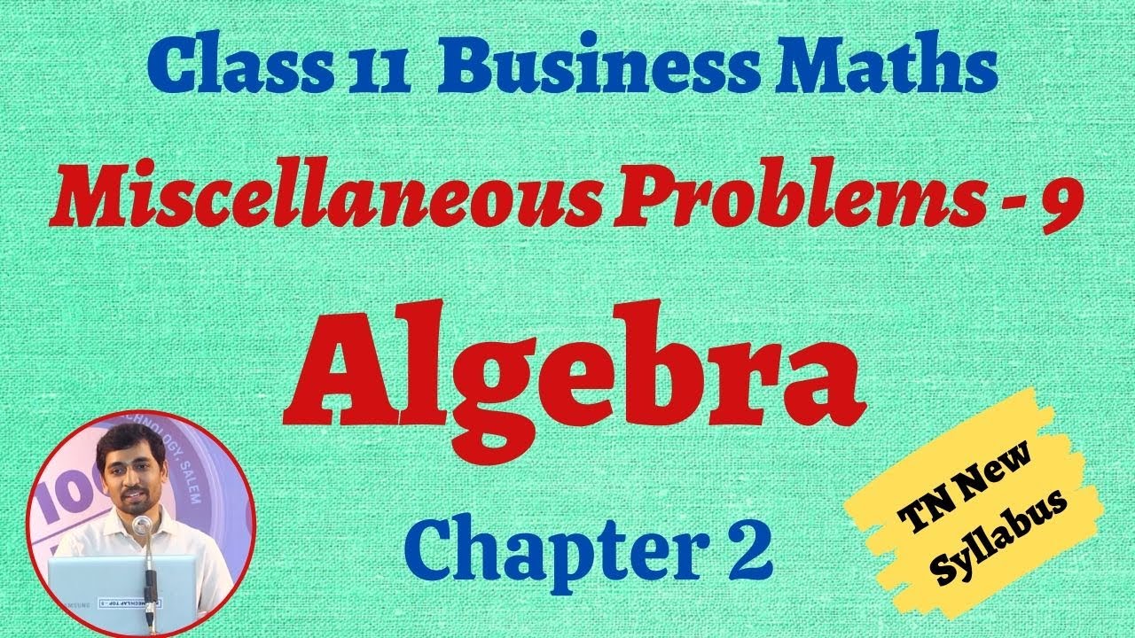 alex maths 11th exercise 2.9 TN New Syllabus Class 11 Business Maths | Miscellaneous Q.No.9 | Algebra | இயற்கணிதம்