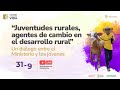 Juventudes rurales agentes de cambio en el desarrollo rural