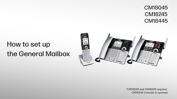 Set up the General Mailbox - VTech CM-series 4-Line Small Business System