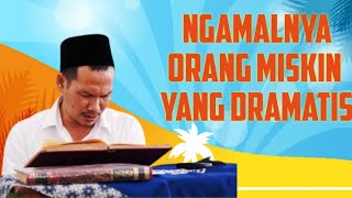 NGAJI GUS BAHA' | NGAMALNYA ORANG MISKIN YANG DRAMATIS