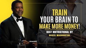 Train Your Brain To Make More Money || Dont Miss This Video Best Speech By Denel Washington